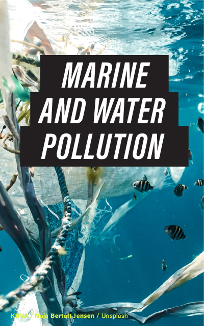 Image depicting the negative impact of marine pollution, with plastic debris floating in clear blue waters surrounded by small fish. The text "MARINE AND WATER POLLUTION" overlays the image. Credit: Ninja Berkat Jensen / Unsplash.