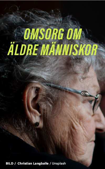 Profilvy av en äldre kvinna med glasögon, med fokus på hennes ansikte, med texten "OMSORG OM ÄLDRE MÄNNISKOR". Kredit: Christian Langballe/Unsplash.