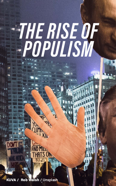 A vibrant night-time cityscape with a large transparent hand in the foreground, amidst protest signs and slogans. The dominant text reads "The Rise of Populism", with a credit to photographer Rob Walsh on Unsplash.