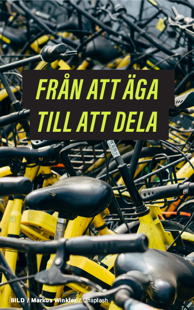 "En tätt packad samling gula cyklar med texten 'FRÅN ATT ÄGA TILL ATT DELA' över bilden. Foto av Markus Winkler på Unsplash."